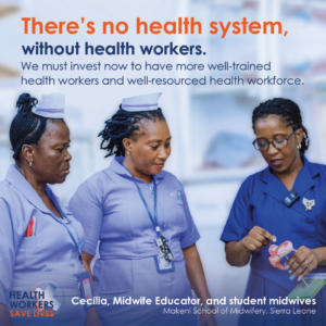 There's no health system, without health workers.